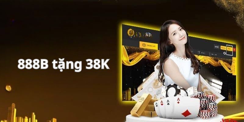 Cập nhật chung về 888b tặng 38K