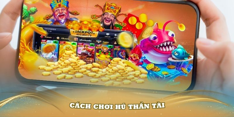 Hướng dẫn chi tiết cách chơi hũ Thần Tài trên hệ thống nhà cái 888b