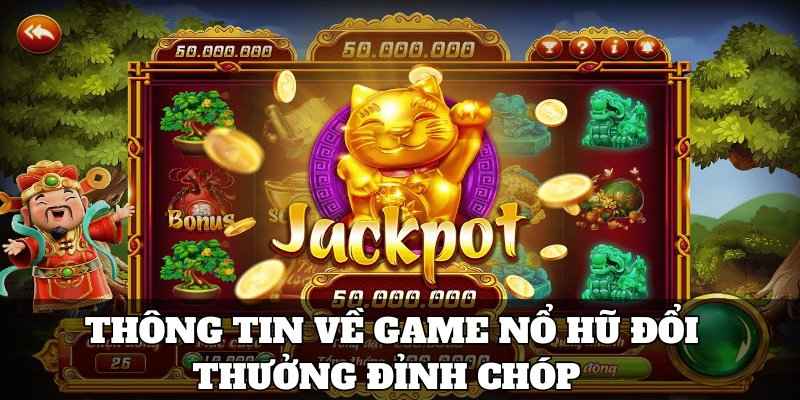 đôi nét về game nổ hũ đổi thưởng tại 888B